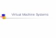 Virtual Machine Systems - wccclab.cs.nchu.edu.twwccclab.cs.nchu.edu.tw/www/images/106-1_cloud_computing/ch02.pdf · Process vs. System VMs ... Virtual-machine system is a good vehicle