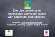Exercise guidelines in adolescents and young adults with congenital heart diseaseassets.escardio.org/Assets/Presentations/EPR2010/556.pdf · 2010-05-11 · Exercise guidelines in