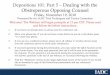 Depositions 101: Part 5 – Dealing with the Obstreperous ... 101 - Part 5 slides-web.pdf · Depositions 101: Part 5 – Dealing with the Obstreperous Opposing Counsel. Friday, November
