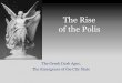The Rise of the Polis - University of Albertaegarvin/assets/3-polis.pdf · Lefkandi Ca. 1200 BC Vibrant Mycenaean trading post 1100 Abandoned 900 BC Flourishing again Trading with