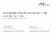 Extracting mobility behavior from cell phone data - … School 2013... · Extracting mobility behavior from cell phone data 1 ... r a t r u c t u r e h i g h l o w ... Summary 32
