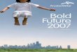 Bold Future 2007 - cdn.beleggen.nl · of organic growth potential were identified, ... combining Arcelor and Mittal Steel Company, ... Lakshmi N. Mittal,