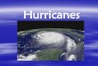 Hurricanes - TeachEngineering · . Engineers protecting people Ways that engineers can protect people from hurricanes: –Early warning systems