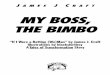 MY BOSS, THE BIMBO - sixpacksite.com · J AMES J C RAFT MY BOSS, THE BIMBO “If I Were a Betting (Wo)Man” by James J. Craft Illustrations by blackshirtboy A Tales of Transformation