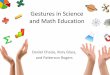 Gestures in Science and Math Education - … in Science and Math Education. Daniel Chaize, ... Kendon, A. (1997). ... Cienki, C. Müller 