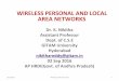 WIRELESS PERSONAL AND LOCAL AREA …APHRDI/2016/09...WIRELESS PERSONAL AND LOCAL AREA NETWORKS Dr. K. Nikitha ... oFrequency Fundamentals ... IBM, Intel, Toshiba and Nokia, and later