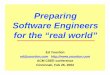 Preparing Software Engineers for the “real world” · Preparing Software Engineers for the “real world” Ed Yourdon ... Risk management has a new level of respectability ...Published