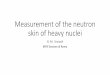 Measurement of the neutron skin of heavy nucleimenu2013.roma2.infn.it/talks/tuesday_fundamental_symmetries_2/4... · Measurement of the neutron skin of heavy nuclei G. M. Urciuoli