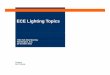 ECE Lighting Topics - TSEI · ECE Lighting Topics TSEI Fall 2011 Meeting ... IEC 60810 : Lamps for Road Vehicles – Performance requirements LED binning PAS/IEC/62707 • Part 1: