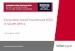 Corporate social investment (CSI) in South Africa - Bridge · 30 August 2017 Presented by: DAMIAN WATSON Corporate social investment (CSI) in South Africa