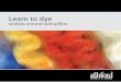 Learn to dye - ashford handicrafts - ashford.co.nz your own fibre is fun and easy to do. Ashford wool dyes allow you to create every colour of the rainbow time after time using simple