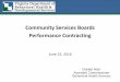 Community Services Boards Performance …dls.virginia.gov/groups/mhs/6 DBHDS-PP.pdfCommunity Services Boards Performance Contracting June 23, ... performance contract as the funding
