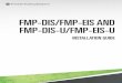 FMP-DIS/FMP-EIS AND FMP- DIS-U/FMP- EIS-U FMP-EIS and FMP-DIS are offered in both the original BRITESENSOR® protocol and the new Universal Device Protocol (UDP). The BRITESENSOR®