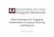 Strategies for Engaging Equity Planning Beyond - ed.gov Strategies for Engaging ... • Stakeholder engagement efforts to‐date have ... • Employ a communications strategy in addition