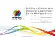 Building a Collaborative Decisions Environment for the ... · Building a Collaborative Decisions Environment for the Mining Industry ... development expected. ... organization priorities