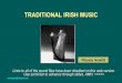 TRADITIONAL IRISH MUSIC - Higgins & Higgins · TRADITIONAL IRISH MUSIC Links to all of the sound files have been disabled on this web version. Use scroll bar to advance through slides
