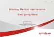 Mindray Medical international. East going West - DVFA · 4 Who We Are Mindray is a leading developer, manufacturer and marketer of medical devices worldwide, creating value and driving