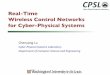 Real-Time Wireless Control Networks for Cyber-Physical …lu/cse520s/slides/wireless.pdf · Wireless Control Networks for Cyber-Physical ... à online admission control and adaptation
