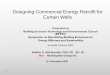 Designing Commercial Energy Retrofit for Curtain Walls€¦ · Designing Commercial Energy Retrofit for Curtain Walls ... Review the building usage type Review the status of building