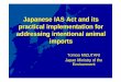 Japanese IAS Act and its practical implementation for ... · practical implementation for addressing intentional animal imports ... Practical implementation of IAS Act ... family