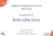 Digital Integrated Circuits (83-313) Integrated Circuits (83-313) Semester B, 2015-16 ... Introduction. What will we do in this Course? 2 ... (Spectre) FastSpice (UltraSim) APS AMS