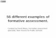 56 different examples of formative assessment. · 2017-05-18 · 56 different examples of formative assessment. Curated by David Wees, ... Ask students questions, have them respond