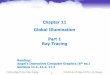 Chapter 11 Global Illumination Part 1 Ray .3 Global Illumination â€¢Local (direct) lighting â€“The