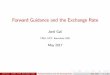 Forward Guidance and the Exchange Rate · Present Paper Forward guidance in the open economy Role of the exchange rate in the transmission of forward guidance: (i) theory: partial