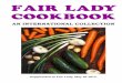 Fair Lady Cookbook - Phantocompphantocomp.weebly.com/.../fair_lady_cookbook.pdf · FAIR LADY COOKBOOK AN INTERNATIONAL COLLECTION Supplement to Fair Lady, May 30 1973