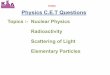 PHYSICS Physics C.E.T Questions - Karnatakakea.kar.nic.in/vikasana/physics_2013/phy_c9.pdf · PHYSICS 12. T 1 and T 2 are the half lives of two radioactive elements of decay constants