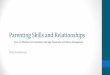 Parenting Skills and Relationships PPT - Stephen F. … · Parenting Skills and Relationships ... No monetary charge can be made for the reproduced materials or any document ... Parenting