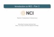 National Computational Infrastructure Download training ... · Introduction to NCI - Part 2 National Computational Infrastructure Download training materials here: ... May also want