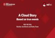 A Cloud Story - Red Hat · A Cloud Story Based on true events ... BlueStore is a new back end for the OSD daemons that allows for storing objects directly on the Ceph block devices