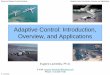 Adaptive Control: Introduction, Overview, and Applications€¦ · E. Lavretsky 3 Robust and Adaptive Control Workshop Adaptive Control: Introduction, Overview, and Applications References
