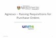 Agresso Raising Requisitions - Aberystwyth University · Agresso – Raising Requisitions for ... • Unit will always be EA. ... Office within Finance will be informed. 26/03/2015