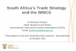 South Africa’s Trade Strategy and the BRICS BRICS Formation... · South Africa’s Trade Strategy and the BRICS Dr Brendan Vickers Head: Research and Policy. International Trade