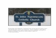 Saint John Nepomucene Catholic Church - Boyne City …€¦ · priest, Father Zorn, from the Harbor Springs area, came to ... Saint John Nepomucene Catholic Church 1907 In 1924 under