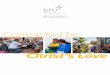 Christ’s Love - Cru · Christ’s Love. E. very day, ... /Campus Crusade for Christ , help these believers and take ... Upon hearing how Jesus had saved him and 