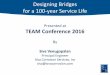 Designing Bridges for a 100-year Service Life - … · Designing Bridges for a 100-year Service Life Presented at TEAM Conference 2016 By Siva Venugopalan Principal Engineer Siva