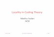 Locality in Coding Theory - Massachusetts Institute of ...people.csail.mit.edu/madhu/talks/2015/ISIT-Locality.pdf · Locality in Coding Theory Madhu Sudan MSR June 16, 2015 ISIT: