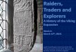 Raiders, Traders and Explorers - Carleton University · Raiders, Traders and Explorers A History of the Viking Expansion Week 2: March 13th, 2015 ... Ashmolean Museum, Oxford, 