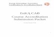 EnKA CAB Course Accreditation Submission Packet · EnKA®CAB Accreditation Packet February 2018 4 Other Relevant Information: 14. EnKA®-CAB reserves the right to refuse to accredit