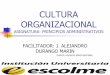 Cultura organizacional - escolme.edu.co · Don Hellriegel y John Slocum. Comportamiento Organizacional. Ed. Thomson. 2004. 1. Estabilidad 2. Predecibilidad 3. Altas expectativas de