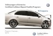 Volkswagen of America Certified Collision Repair Facility ... · Volkswagen of America Certified Collision Repair Facility ... collaborate with the body shop to sell customers 