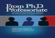 From Ph.D. to Professoriate: The Role of the Institution ... · FROM PH.D. TO PROFESSORIATE 1 About NPA ADVANCE Th is resource is a product of the NPA ADVANCE project, a three-year