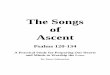 The Songs of Ascent - Amazon S3 · The Songs of Ascent Psalms 120-134 A Practical Study for Preparing Our Hearts and Minds to Worship the L ORD By: Rance Schumacher