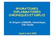 RHUMATISMES INFLAMMATOIRES CHRONIQUES ET …smsto.fr/public/uploads/actu/982_Maintien_dans_l_emploi_et_RIC.pdf · • Les arthrites sont douloureuses en ... Maclean R, Ruderman E