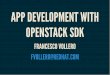 APP DEVELOPMENT WITH OPENSTACK SDK - il.pycon.org · TABLE OF CONTENTS What Is OpenStack How we communicate with OpenStack API CLI (Command Line Interface) SDK Native python client