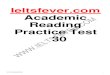 Ieltsfever.com Academic Reading Practice Test · Achieve IELTS Test 3 . READING PASSAGE 1 You should spend about 20 minutes on Questions 1 — 13, which are based on Reading Passage