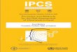 IPCS - inchem.org · IPCS INTERNATIONAL ... the United Nations Industrial Development Organization, ... to achieve the sound management of chemicals in relation to human